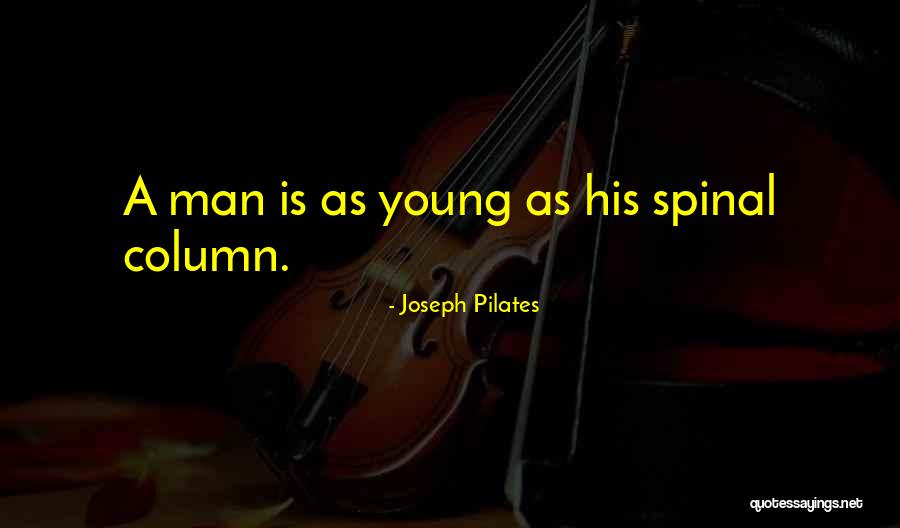 Best Joseph Pilates Quotes By Joseph Pilates Best Joseph Pilates Quotes By Joseph Pilates