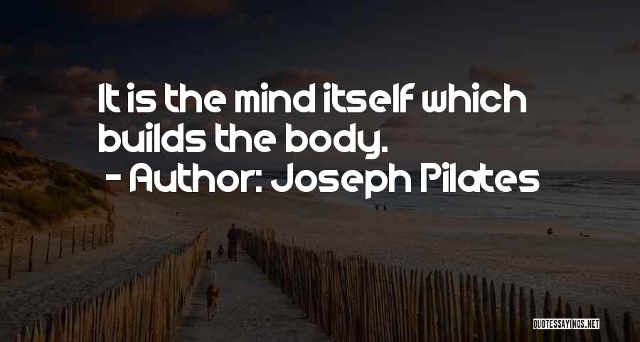 Best Joseph Pilates Quotes By Joseph Pilates