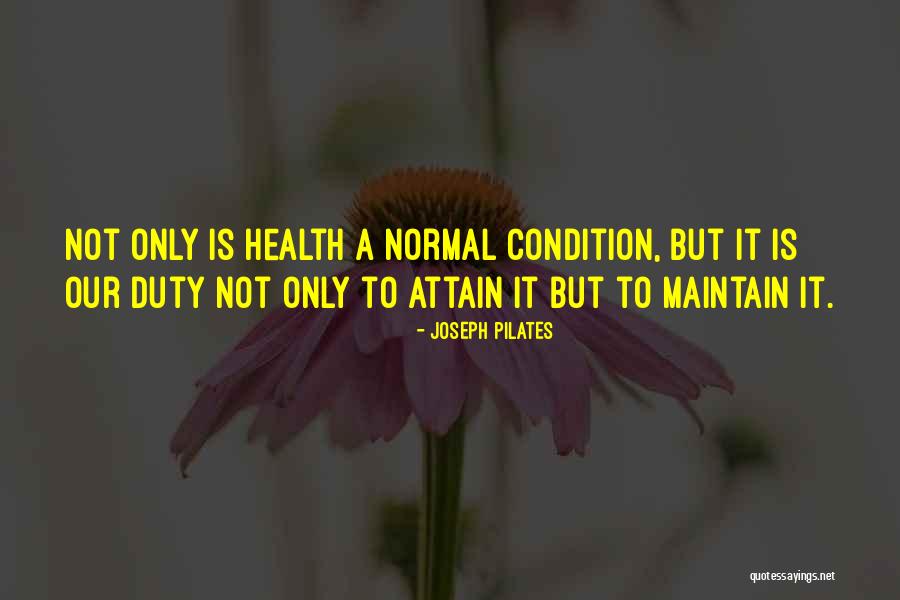 Best Joseph Pilates Quotes By Joseph Pilates Best Joseph Pilates Quotes By Joseph Pilates