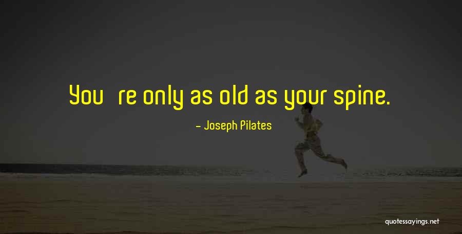 Best Joseph Pilates Quotes By Joseph Pilates