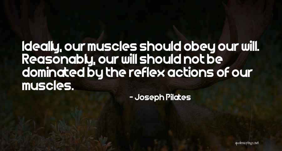 Best Joseph Pilates Quotes By Joseph Pilates Best Joseph Pilates Quotes By Joseph Pilates
