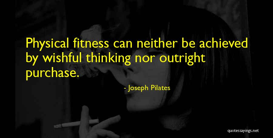 Best Joseph Pilates Quotes By Joseph Pilates