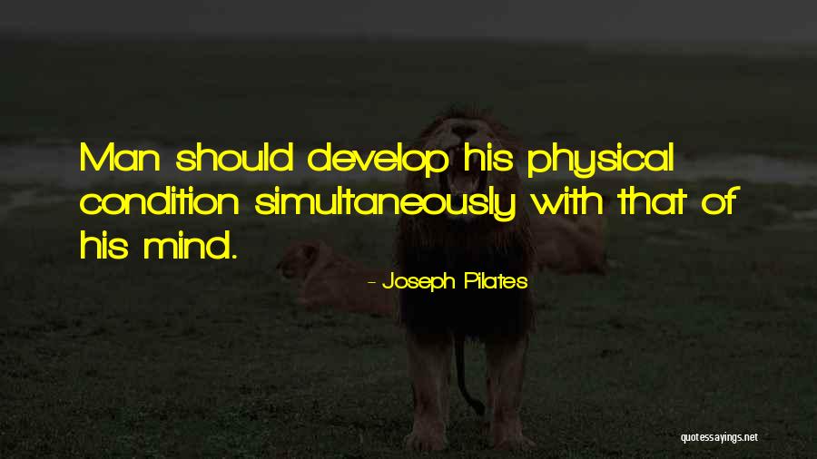 Best Joseph Pilates Quotes By Joseph Pilates Best Joseph Pilates Quotes By Joseph Pilates