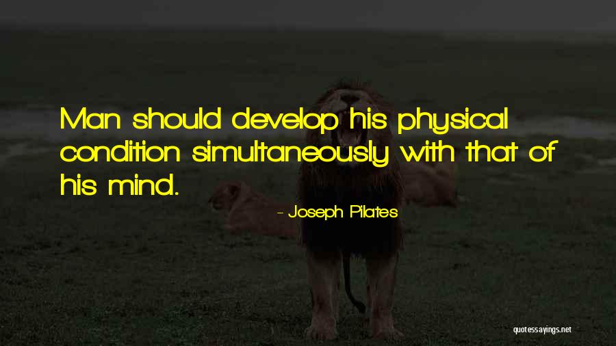 Best Joseph Pilates Quotes By Joseph Pilates