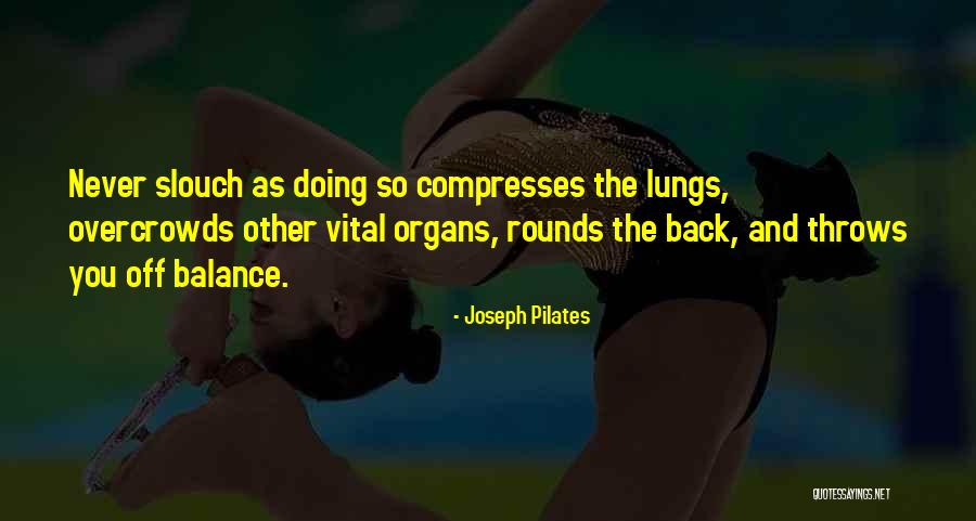 Best Joseph Pilates Quotes By Joseph Pilates