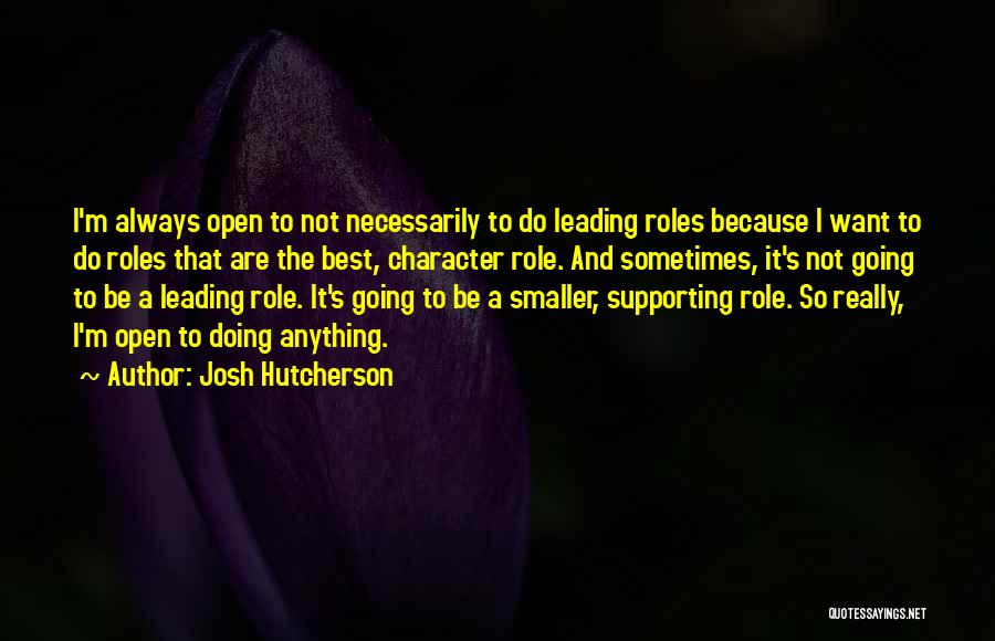 Best Josh Quotes By Josh Hutcherson
