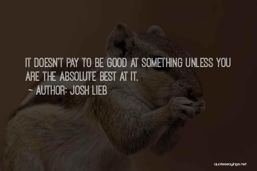 Best Josh Quotes By Josh Lieb