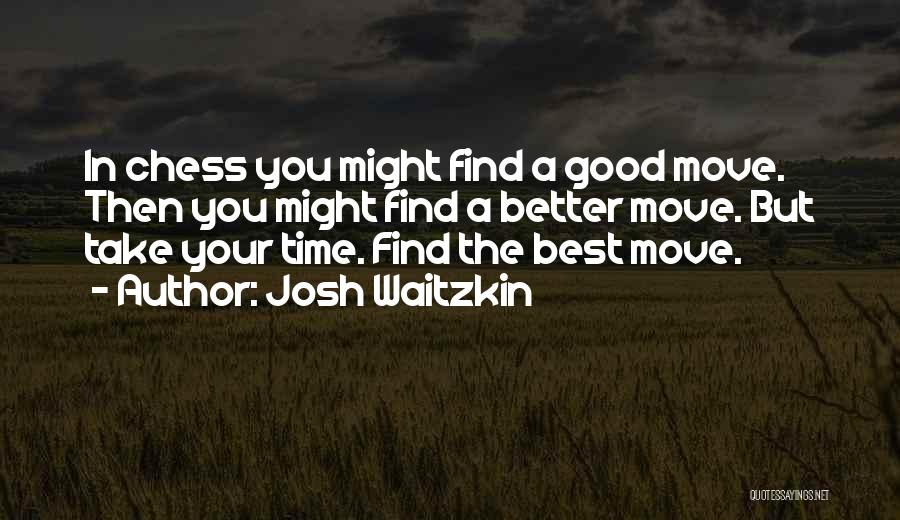 Best Josh Quotes By Josh Waitzkin