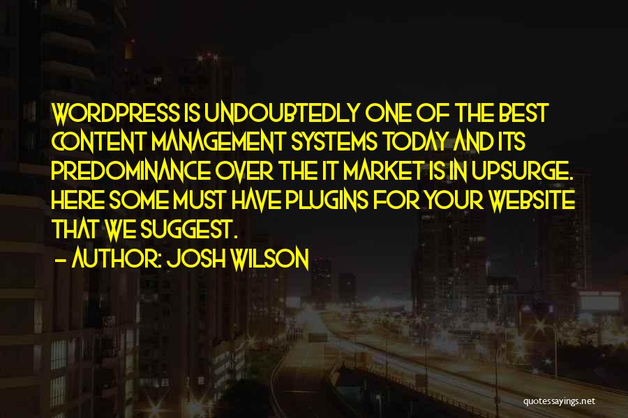 Best Josh Quotes By Josh Wilson