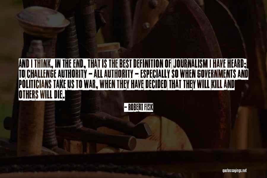 Best Journalism Quotes By Robert Fisk Best Journalism Quotes By Robert Fisk