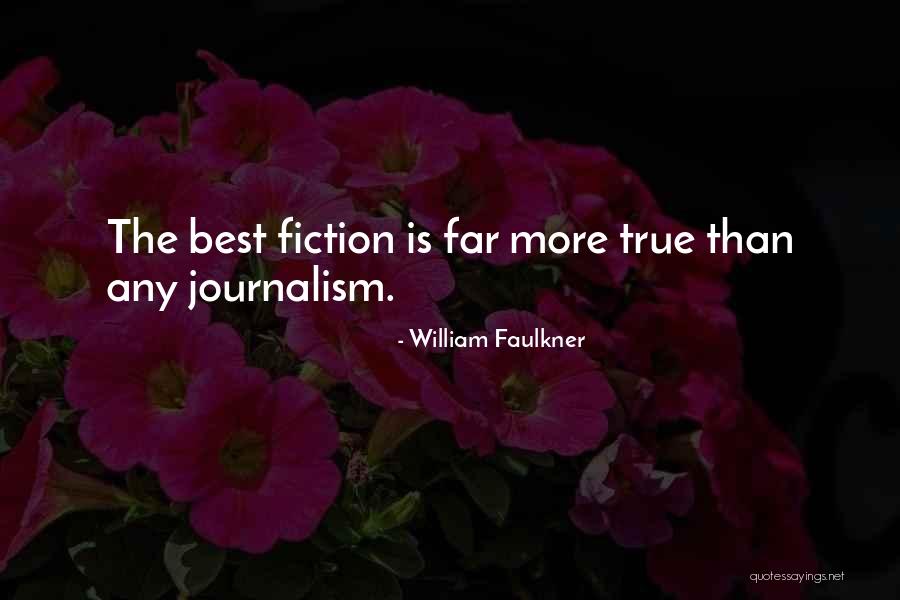 Best Journalism Quotes By William Faulkner Best Journalism Quotes By William Faulkner