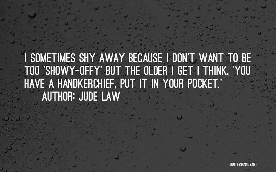 Best Jude Law Quotes By Jude Law