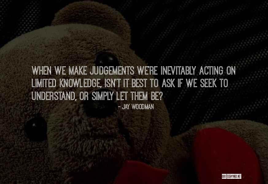 Best Judgement Quotes By Jay Woodman Best Judgement Quotes By Jay Woodman