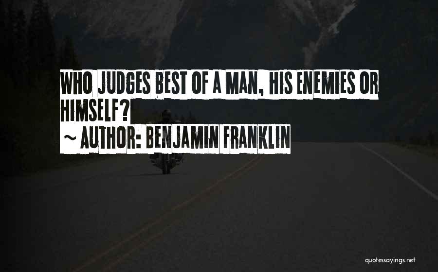 Best Judges Quotes By Benjamin Franklin