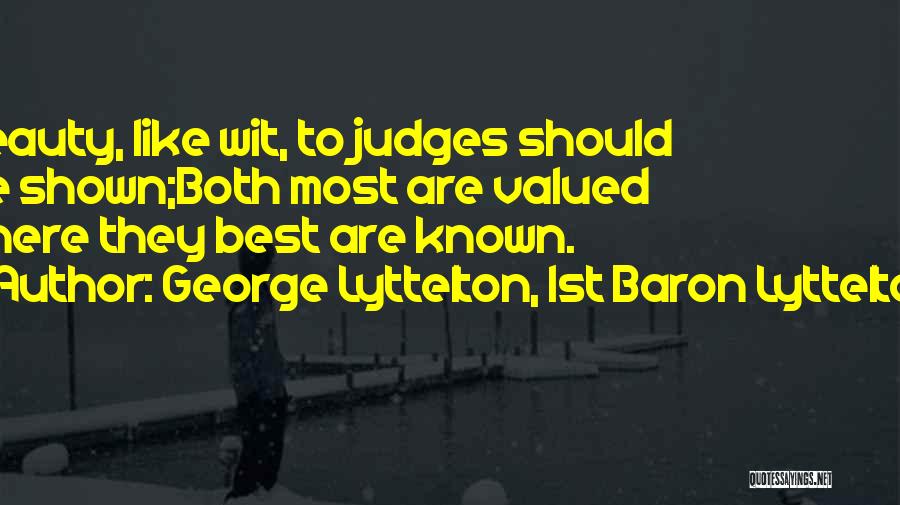 Best Judges Quotes By George Lyttelton, 1st Baron Lyttelton