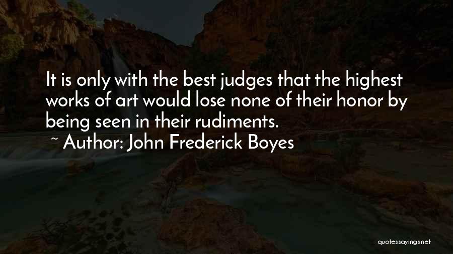 Best Judges Quotes By John Frederick Boyes