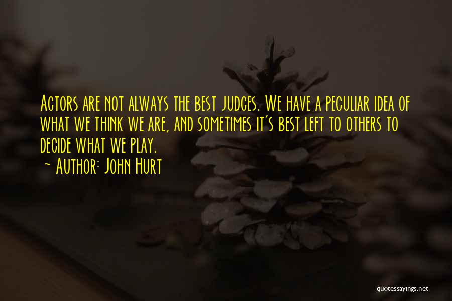 Best Judges Quotes By John Hurt