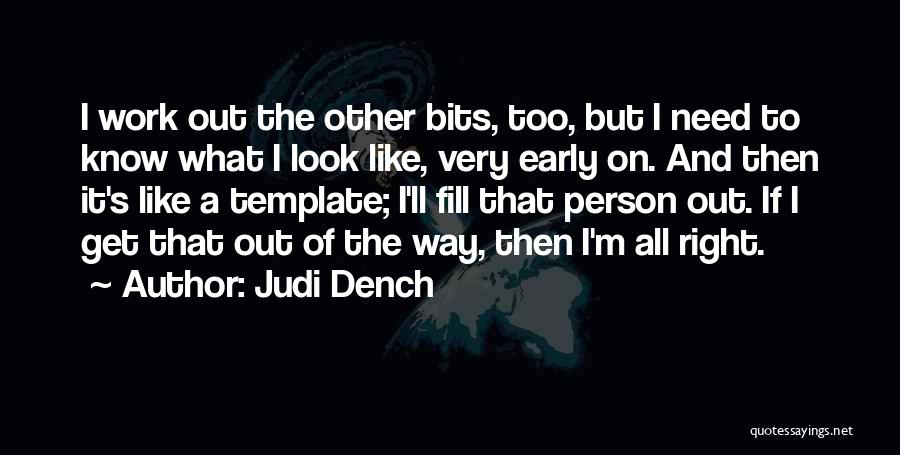 Best Judi Dench Quotes By Judi Dench