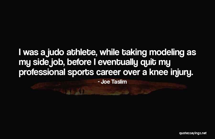 Best Judo Quotes By Joe Taslim Best Judo Quotes By Joe Taslim