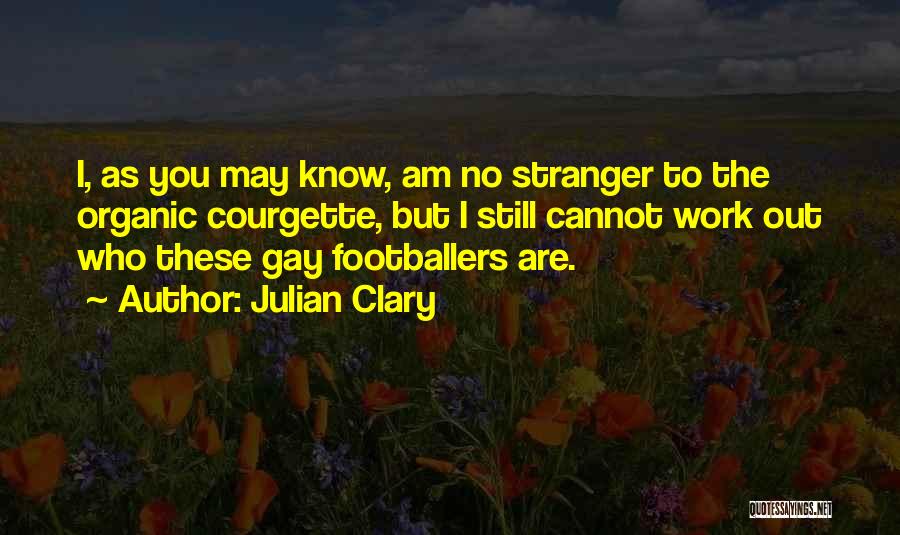 Best Julian Clary Quotes By Julian Clary