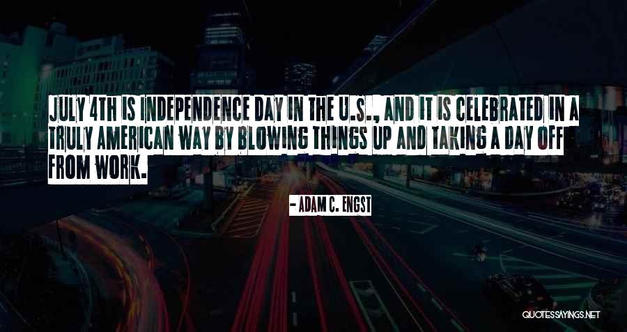 Best July 4th Quotes By Adam C. Engst Best July 4th Quotes By Adam C. Engst