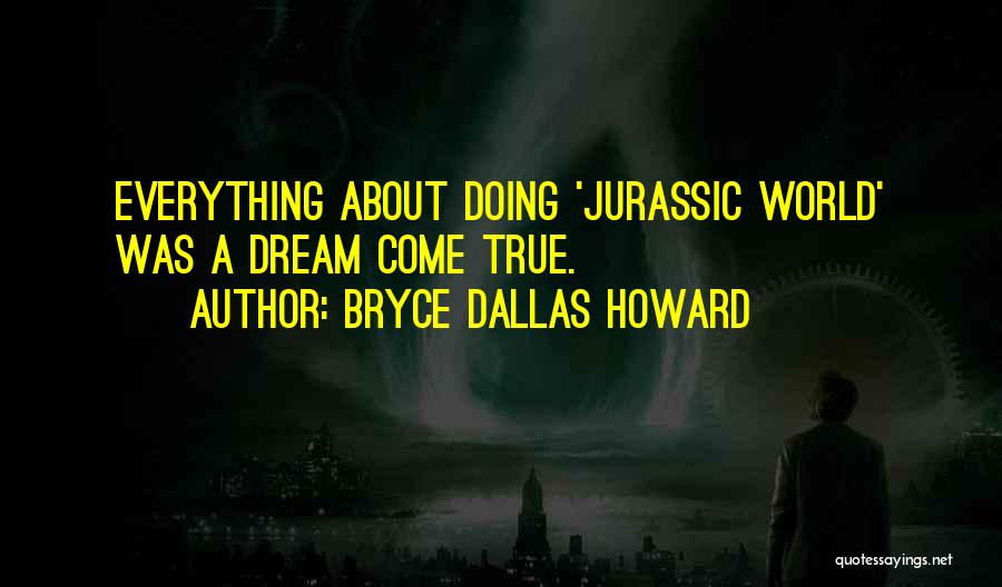 Best Jurassic 5 Quotes By Bryce Dallas Howard
