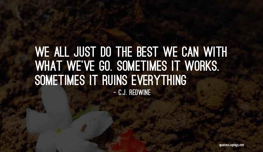 Best Just Do It Quotes By C.J. Redwine Best Just Do It Quotes By C.J. Redwine