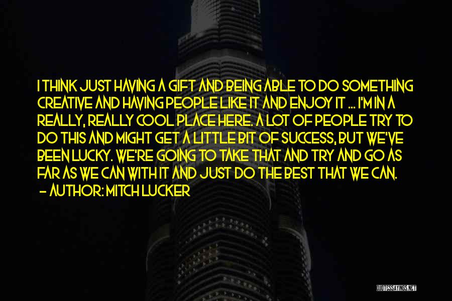 Best Just Do It Quotes By Mitch Lucker