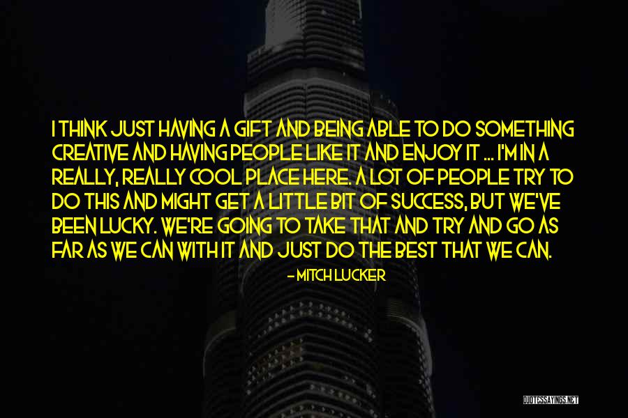 Best Just Do It Quotes By Mitch Lucker Best Just Do It Quotes By Mitch Lucker