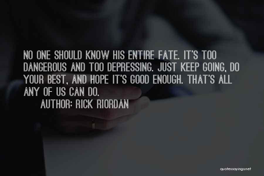 Best Just Do It Quotes By Rick Riordan