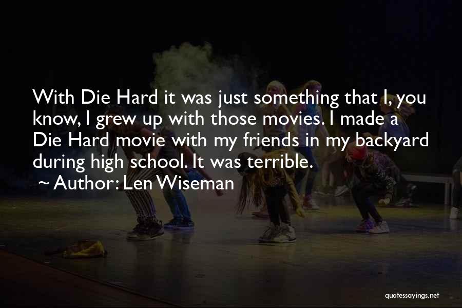 Best Just Friends Movie Quotes By Len Wiseman