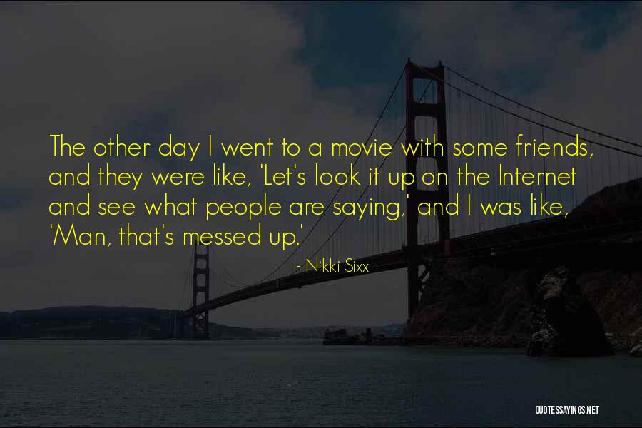 Best Just Friends Movie Quotes By Nikki Sixx