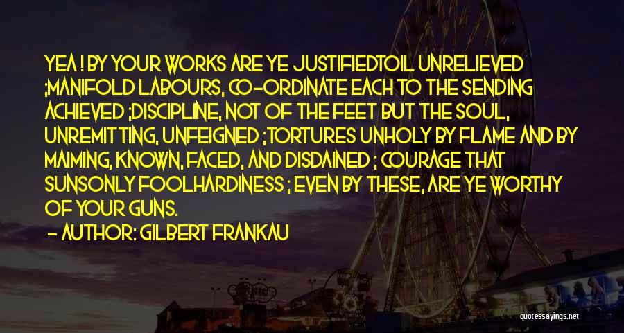 Best Justified Quotes By Gilbert Frankau