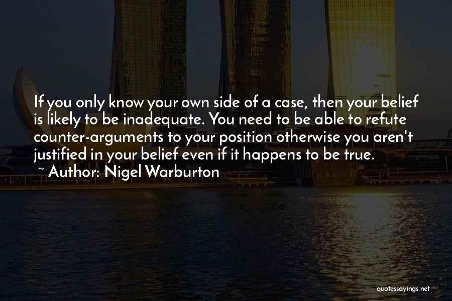 Best Justified Quotes By Nigel Warburton