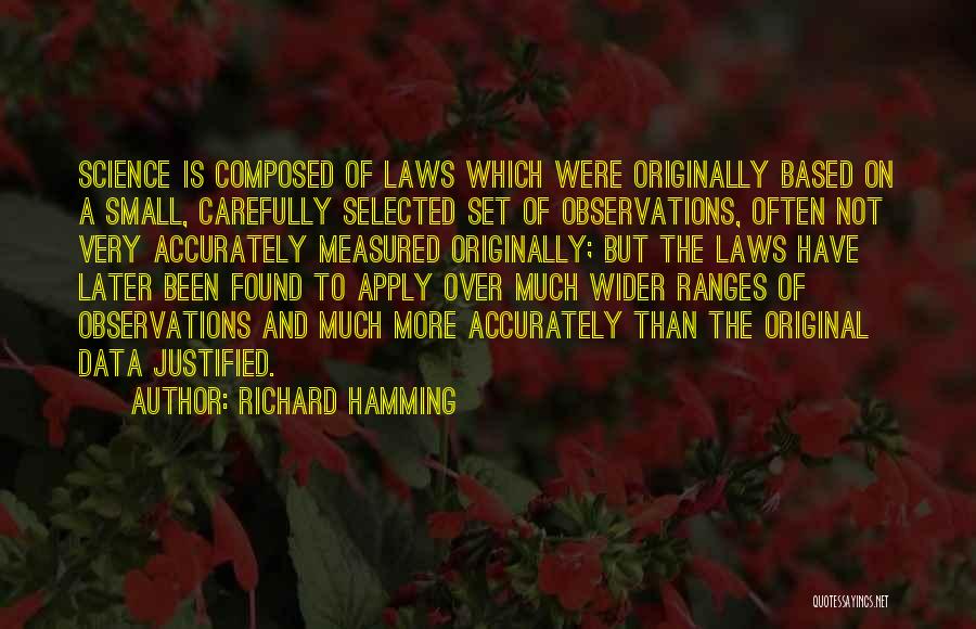 Best Justified Quotes By Richard Hamming