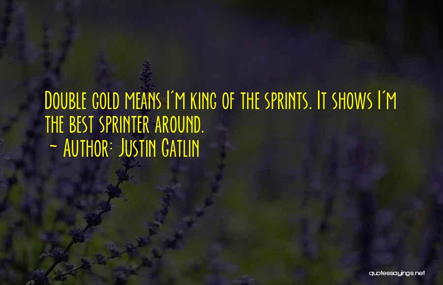 Best Justin Quotes By Justin Gatlin