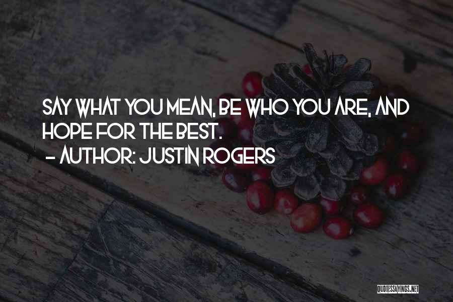 Best Justin Quotes By Justin Rogers