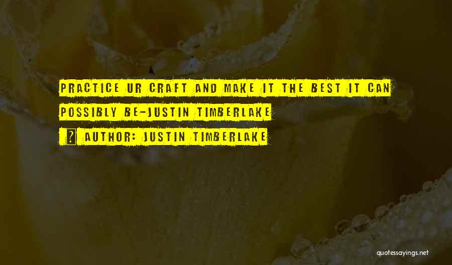 Best Justin Quotes By Justin Timberlake