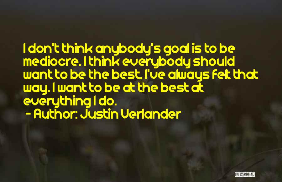 Best Justin Quotes By Justin Verlander