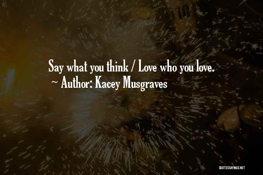 Best Kacey Musgraves Quotes By Kacey Musgraves