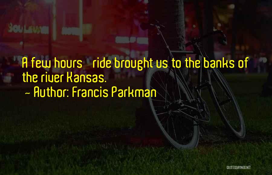 Best Kansas Quotes By Francis Parkman