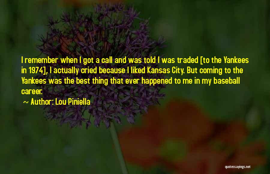 Best Kansas Quotes By Lou Piniella