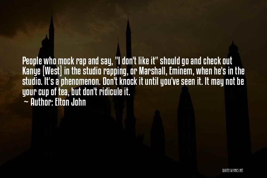 Best Kanye West Quotes By Elton John