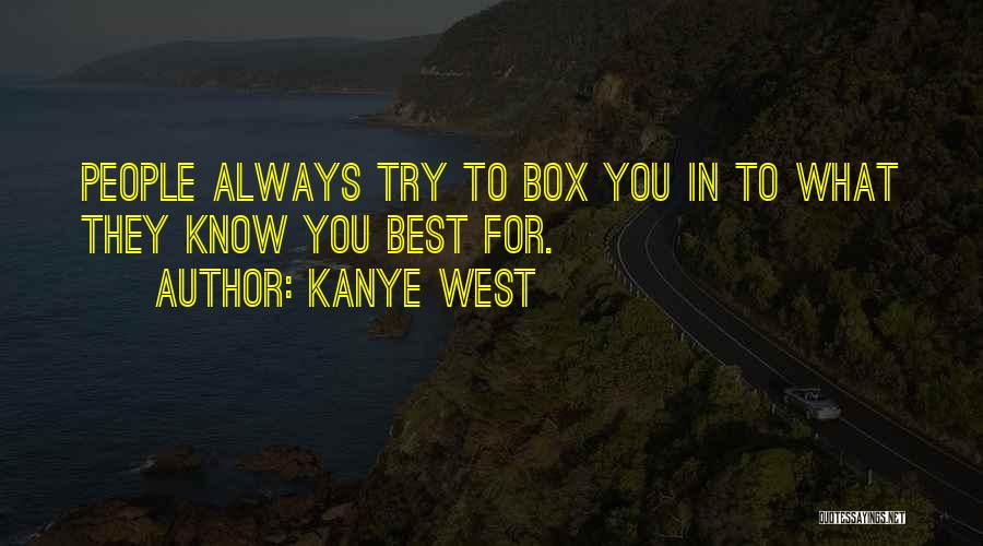 Best Kanye West Quotes By Kanye West