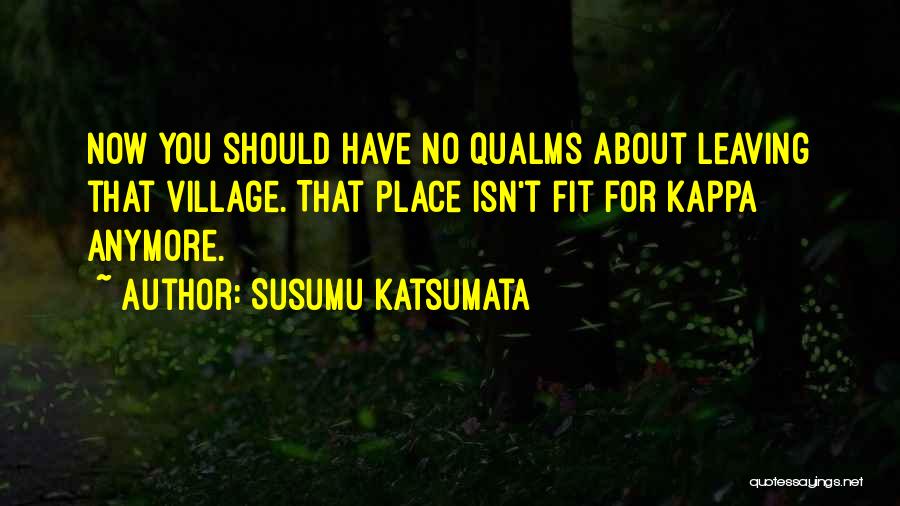 Best Kappa Quotes By Susumu Katsumata