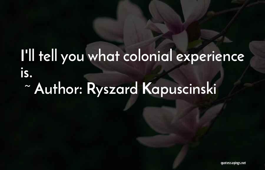 Best Kapuscinski Quotes By Ryszard Kapuscinski