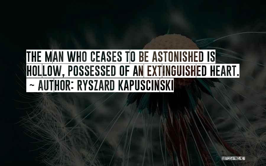 Best Kapuscinski Quotes By Ryszard Kapuscinski