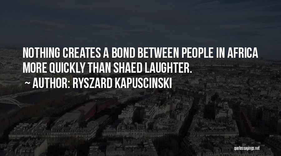 Best Kapuscinski Quotes By Ryszard Kapuscinski