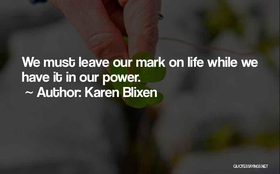 Best Karen Blixen Quotes By Karen Blixen
