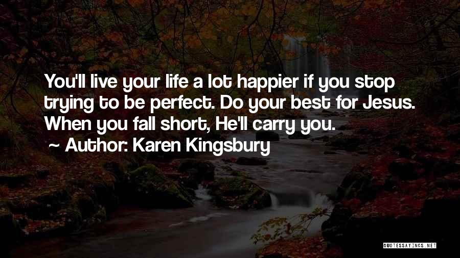 Best Karen Quotes By Karen Kingsbury